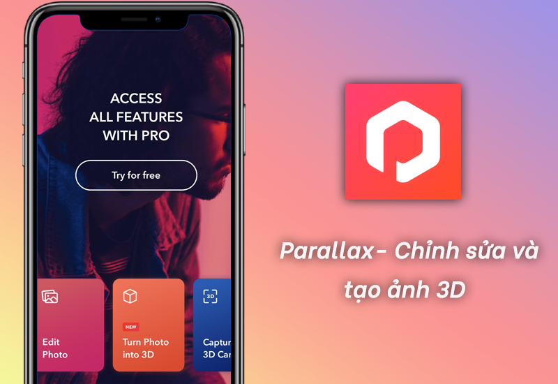 Parallax một ứng dụng tích hợp khả năng quay và chụp ảnh 3D thú vị